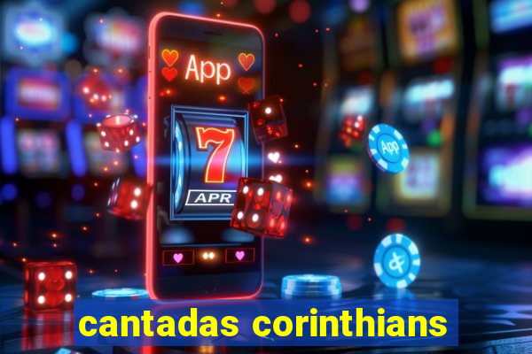 cantadas corinthians